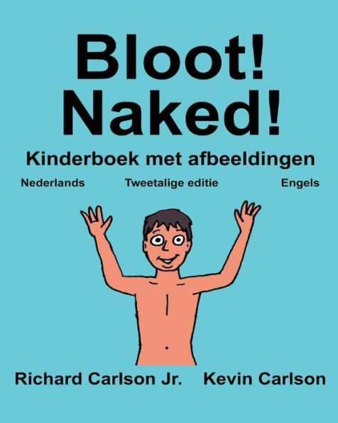 Bloot! Naked!: Kinderboek met afbeeldingen Nederlands/Engels (Tweetalige editie) (www.rich.center)