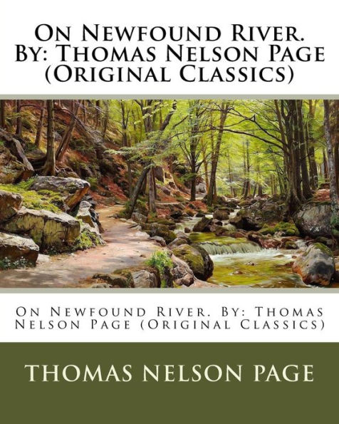 On Newfound River. By: Thomas Nelson Page (Original Classics)