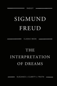 Title: The Interpretation Of Dreams, Author: Sigmund Freud