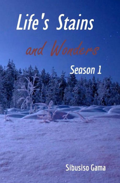Life's Stains and Wonders