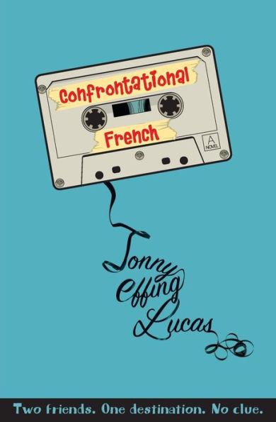 Confrontational French: A Novel