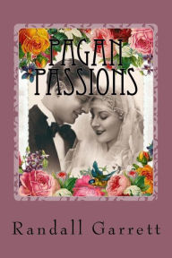 Title: Pagan Passions, Author: Randall Garrett