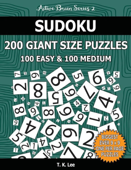 Sudoku 200 Giant Size Puzzles, 100 Easy and 100 Medium, To Keep Your Brain Active For Hours: Take Your Playing To The Next Level With Two Difficulties In One Book