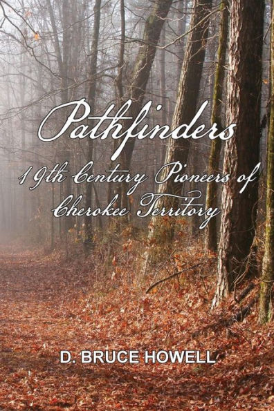 Pathfinders: 19th Century Pioneers of Cherokee Territory