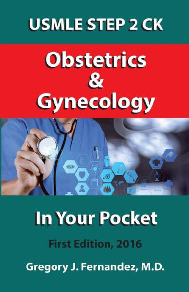 USMLE STEP 2 CK Obstetrics and Gynecology In Your Pocket: Obstetrics and Gynecology