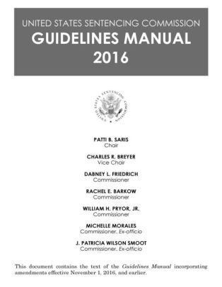 United States Sentencing Commission Guidelines Manual 2016 Paperback