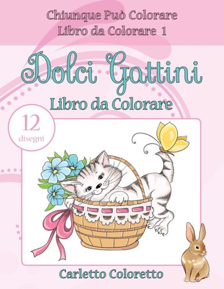 Dolci Gattini Libro da Colorare: 12 disegni
