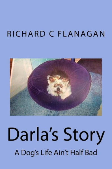 Darla's Story: A Dog's Life Ain't Half Bad