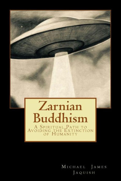 Zarnian Buddhism: A Spiritual Path to Avoiding the Extinction of Humanity