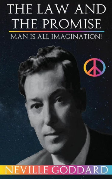 The Law And The Promise: Man is all Imagination!