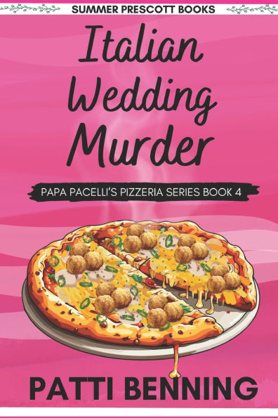 Italian Wedding Murder: Book 4 in Papa Pacelli's Pizzeria Series