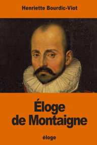 Title: ï¿½loge de Montaigne, Author: Henriette Bourdic-Viot