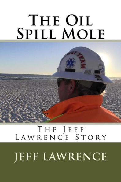 The Oil Spill Mole: The Jeff Lawrence Story