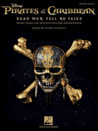 Title: Pirates of the Caribbean - Dead Men Tell No Tales: Music from the Motion Picture Soundtrack, Author: Geoff Zanelli