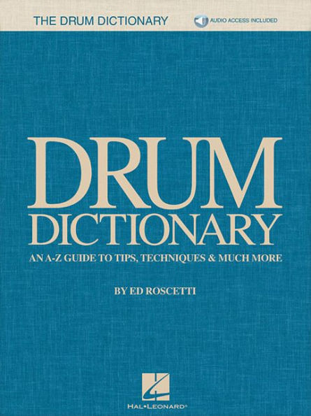 Drum Dictionary: An A-Z Guide to Tips, Techniques & Much More