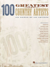 Title: 100 Greatest Country Artists: 100 Songs by 100 Artists, Author: Hal Leonard Corp.