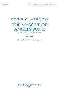 Title: The Masque of Angels Suite: for Chorus and Orchestra Vocal Score, Author: Dominick Argento