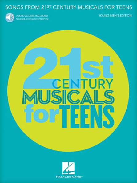 Songs from 21st Century Musicals for Teens: Young Men's Edition: Book with Recorded Accompaniments Online