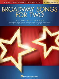 Title: Broadway Songs for Two Alto Saxophones: Easy Instrumental Duets, Author: Hal Leonard Corp.