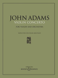 Title: Violin Concerto: Violin and Piano Reduction, Author: John Adams