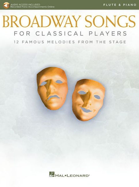 Broadway Songs for Classical Players - Flute and Piano: With online audio of piano accompaniments