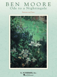 Title: Ode to a Nightingale: for Baritone and Piano, Author: Ben Moore