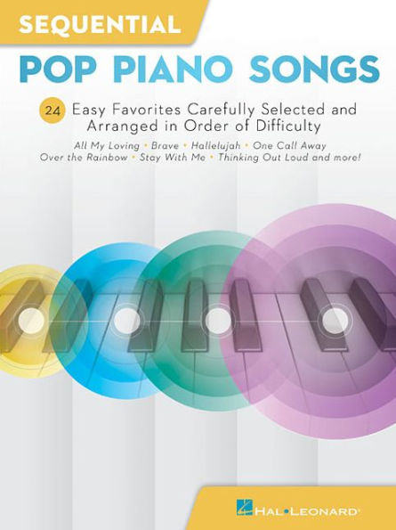 Sequential Pop Piano Songs: 24 Easy Favorites Carefully Selected and Arranged in Order of Difficulty
