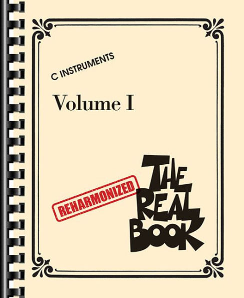 The Reharmonized Real Book - Volume 1: C Instruments: Arranged by Jack Grassel