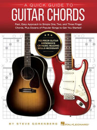 Title: A Quick Guide to Guitar Chords: No Prior Guitar Experience or Music Reading Skills Necessary!, Author: Steve Gorenberg