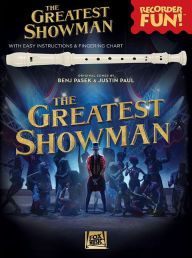 Title: The Greatest Showman - Recorder Fun!: with Easy Instructions & Fingering Chart, Author: Benj Pasek