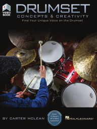 Text format books download Drumset Concepts & Creativity: Find Your Unique Voice on the Drumset by Carter McLean 9781540039750