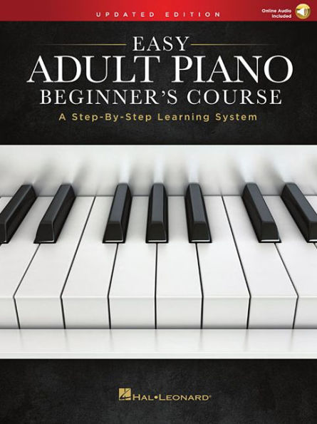 Easy Adult Piano Beginner's Course - Updated Edition A Step-by-Step Learning System Book/Online Audio