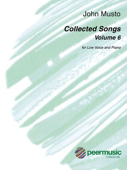 Collected Songs, Volume 6 - Low Voice and Piano