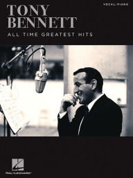 Title: Tony Bennett - All Time Greatest Hits, Author: Tony Bennett