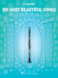 Title: 101 Most Beautiful Songs for Clarinet, Author: Hal Leonard Corp.