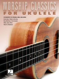 Title: Worship Classics for Ukulele, Author: Hal Leonard Corp.