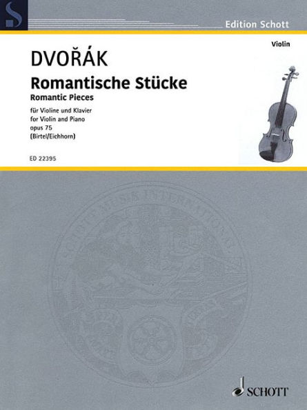 Romantic Pieces, Op. 75 [Romantische Stucke]: for Violin and Piano