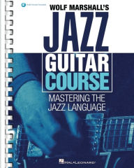English ebooks pdf free download Wolf Marshall's Jazz Guitar Course: Mastering the Jazz Language - Book with Over 600 Audio Tracks PDB ePub (English Edition) by Wolf Marshall