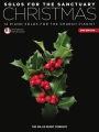 Solos for the Sanctuary: Christmas: Intermediate to Advanced Level