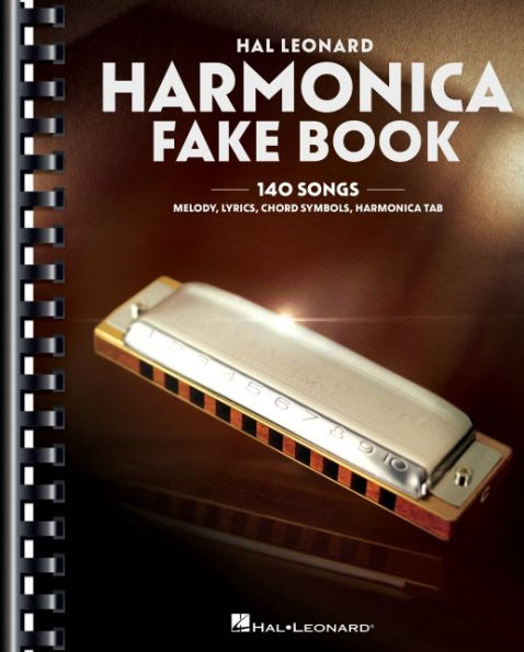 Harmonica Fake Book: 140 Songs with Accurate Transcriptions of Famous Solos and Licks