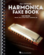 Harmonica Fake Book: 140 Songs with Accurate Transcriptions of Famous Solos and Licks