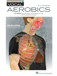 Title: Vocal Aerobics - A 40-Week Workout Program for Developing, Improving and Maintaining Vocal TechniqueBook/Online Audio, Author: J. Mark Baker
