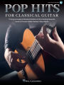 Pop Hits for Classical Guitar: 17 Songs Arranged in Standard Notation & Tab with Audio Demo Tracks
