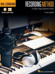 Title: Hal Leonard Recording Method: for Bands, Singer/Songwriters & More with Online Audio and Video, Author: Jake Johnson