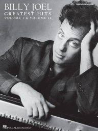 Title: Billy Joel - Greatest Hits, Volume I & II - Piano/Vocal/Guitar Songbook, Author: Billy Joel