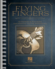 Title: Flying Fingers: Authentic & Accurate Fingerstyle Guitar Anthology, Author: Hal Leonard Corp.