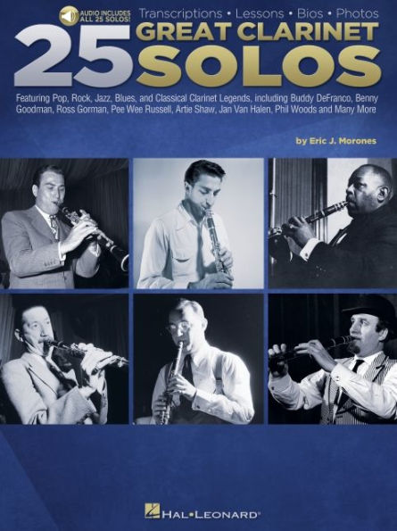 25 Great Clarinet Solos: Transcriptions * Lessons * Bios * Photos - by Eric J. Morones Book with Online Audio