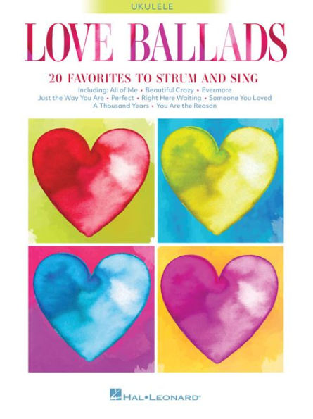 Love Ballads: 20 Favorites to Strum and Sing on Ukulele