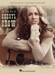 Title: The Very Best of Sheryl Crow Songbook for Piano/Vocal/Guitar, Author: Sheryl Crow