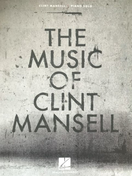 The Music of Clint Mansell: Piano Solo Songbook